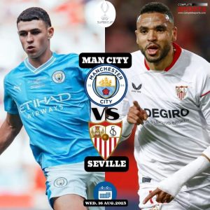 Manchester City tegen Sevilla - Voorspellingen en Wedstrijdvoorbeschouwing