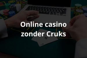 Gokken in Nederland zonder CRUKS bij Online Casino's