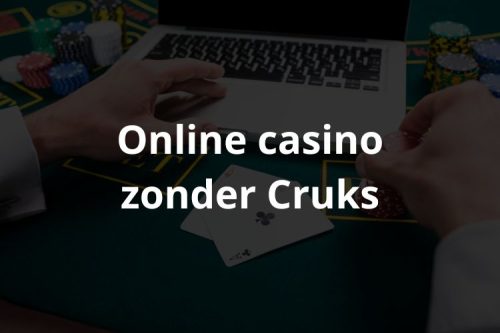 Gokken in Nederland zonder CRUKS bij Online Casino’s